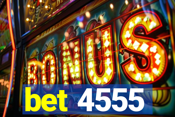 bet 4555